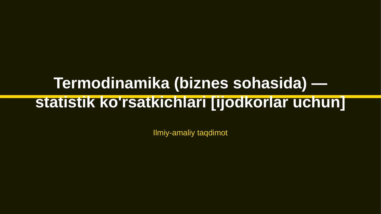 Termodinamika (biznes sohasida) — statistik ko'rsatkichlari [ijodkorlar uchun] 1