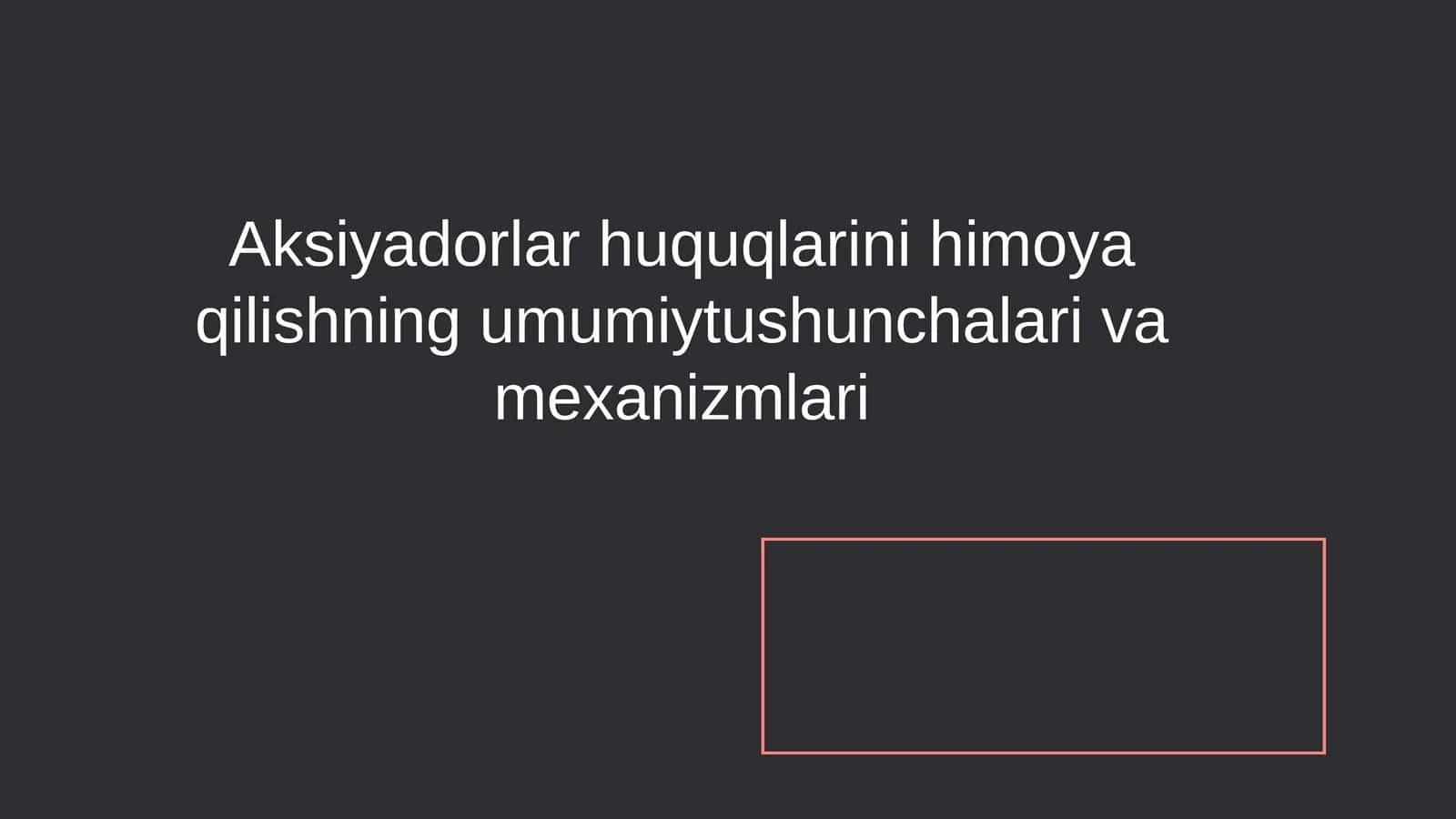 Aksiyadorlar huquqlarini himoya qilishning umumiy tushunchalari va mexanizmlari 1