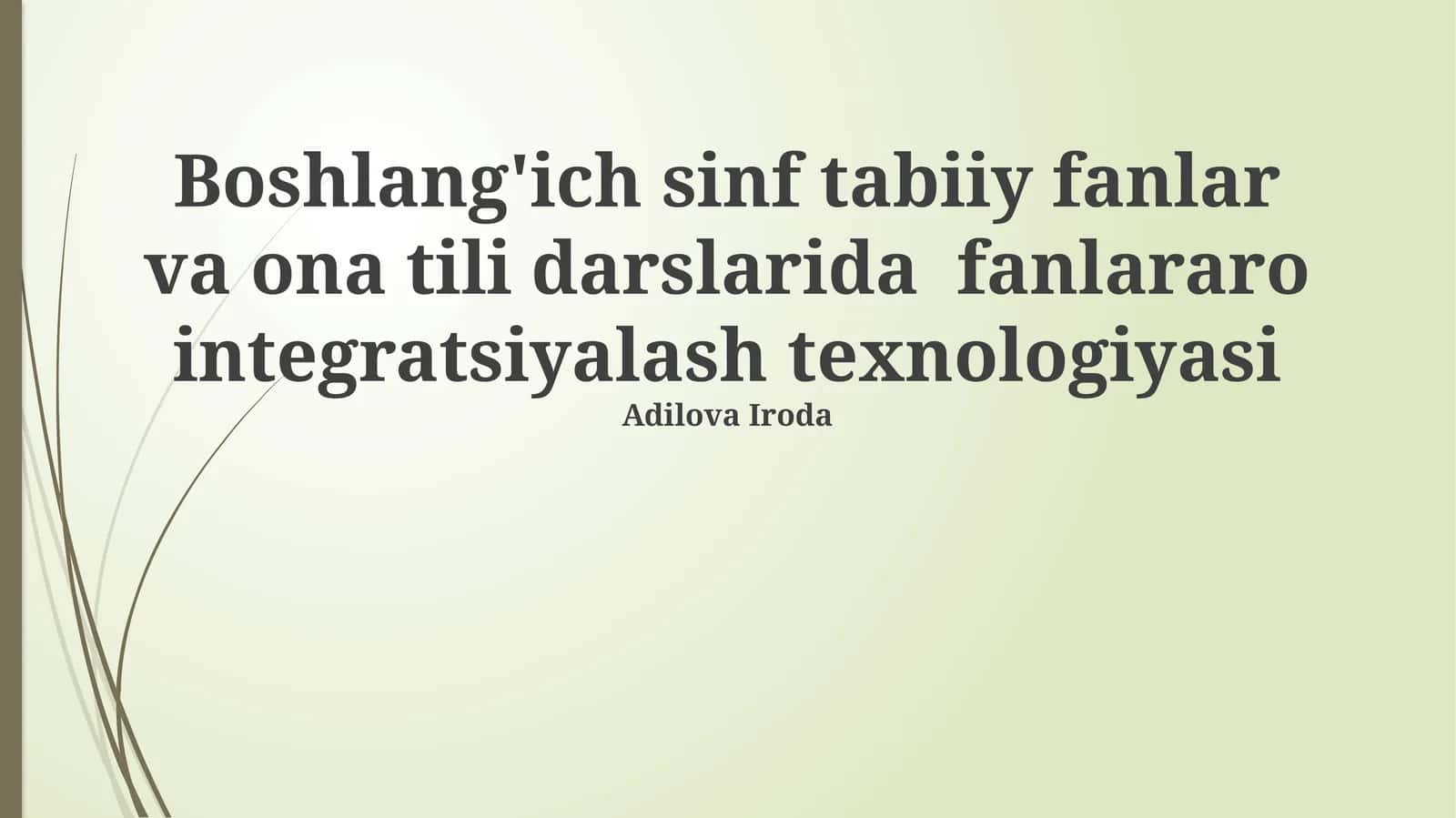 Boshlang'ich sinf tabiiy fanlar va ona tili darslarida fanlararo integratsiyalash texnologiyasi 1
