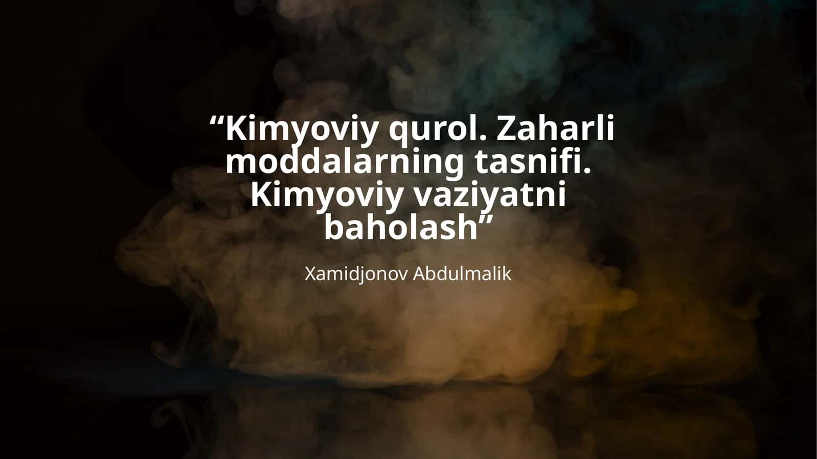 Kimyoviy qurol. Zaharli moddalarning tasnifi. Kimyoviy vaziyatni baholash 1