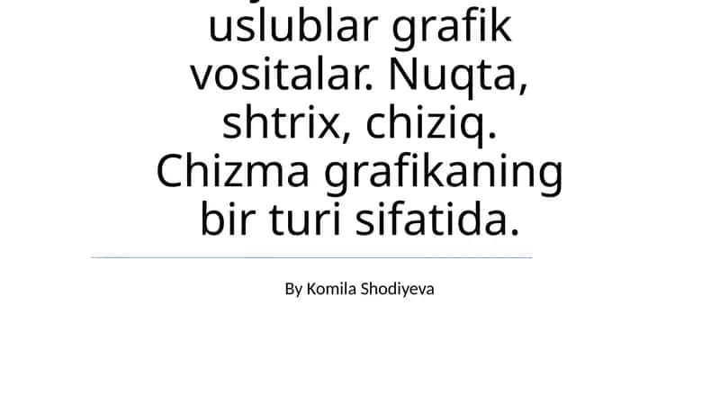 Badiiy materiallar va uslublar grafik vositalar 1
