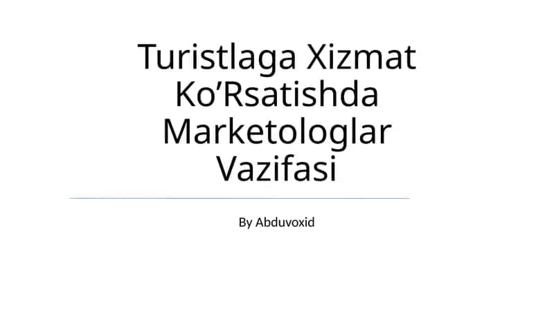 Turistlaga Xizmat Ko’Rsatishda Marketologlar Vazifasi 1