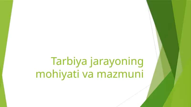 Tarbiyajarayoning mohiyati va mazmuni 1