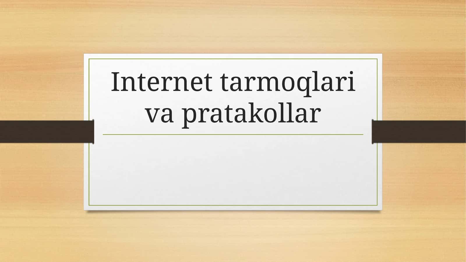 Internettarmoqlari va protokollar 1