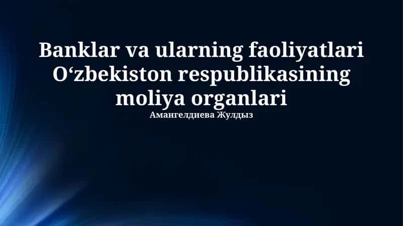 Banklar va ularning faoliyatlari Oʻzbekiston respublikasining moliya organlari 1