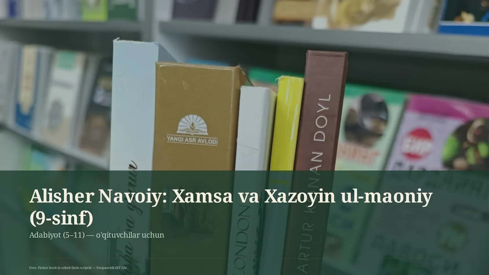 Alisher Navoiy: Xamsa va Xazoyin ul-maoniy (9-sinf) 1