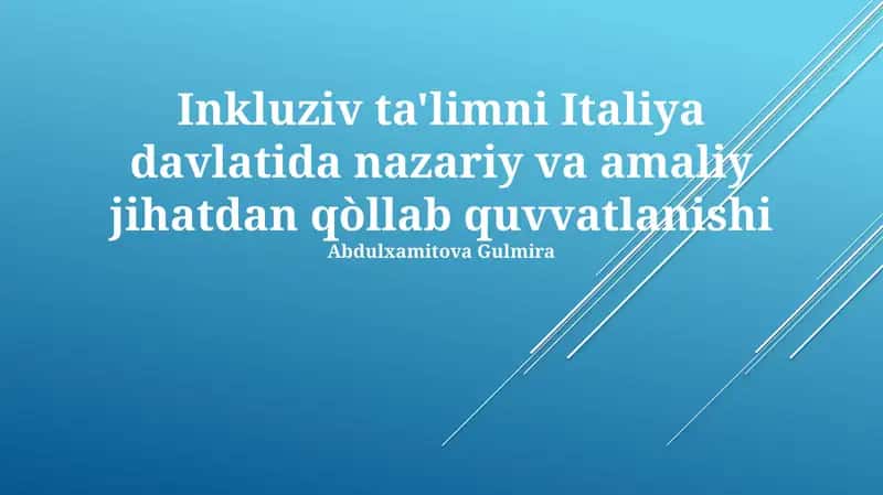 Inklyuziv ta'limni Italiya davlatida nazariy va amaliy jihatdan qòllab quvvatlanishi 1