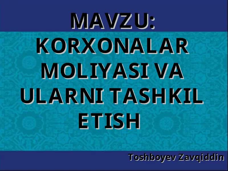 KORXONALAR MOLIYASI VA ULARNI TASHKIL ETISH 1