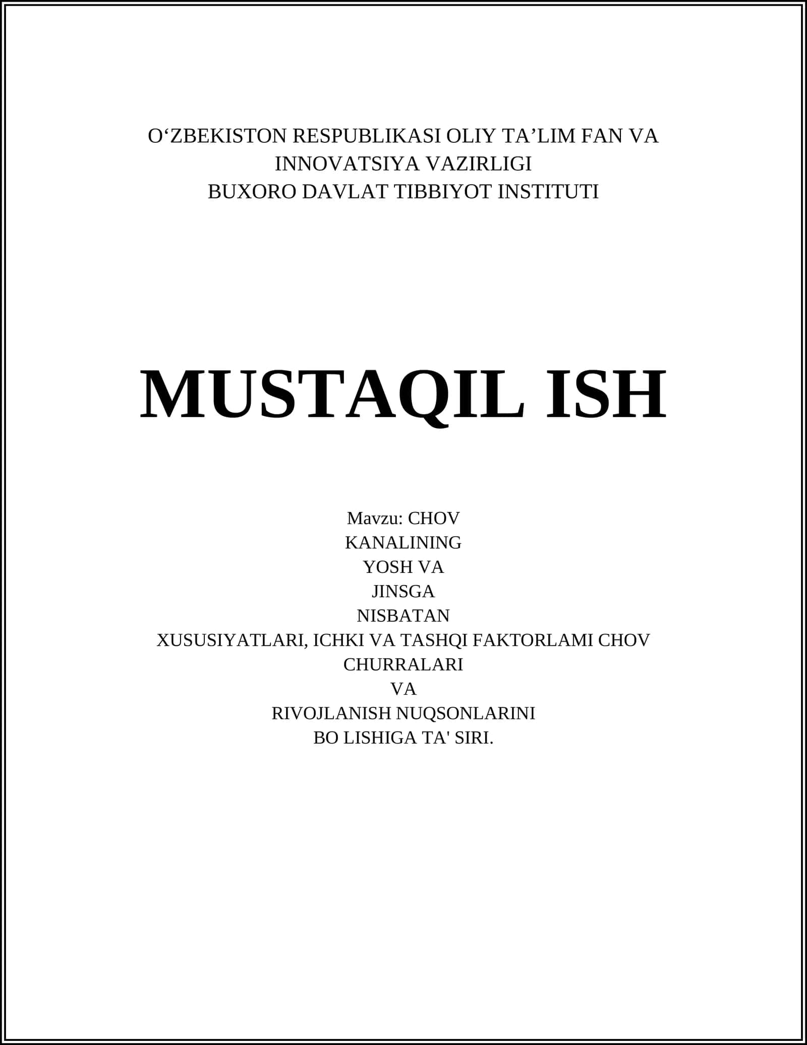 MUSTAQIL ISH Mavzu: CHOV KANALINING YOSH VA JINSGA NISBATAN XUSUSIYATLARI, ICHKI VA TASHQI FAKTORLAMI CHOV CHURRALARI VA RIVOJLANISH NUQSONLARINI BO LISHIGA TA SIRI 1