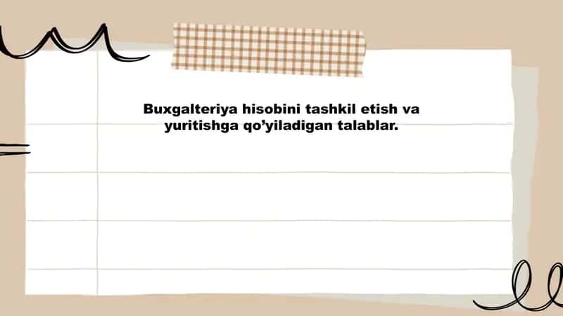 Buxgalteriya hisobini tashkil etish va yuritishga qo'yiladigan talablar 1