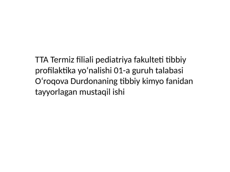 Durdonaning Tibbiy Kimyo Fanidan Tayyorlagan Mustaqilishi 1