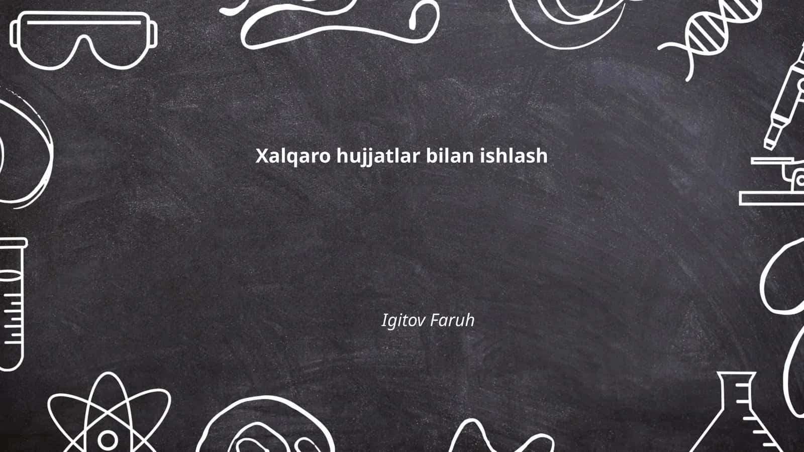 Xalqaro hujjatlar bilan ishlash 1