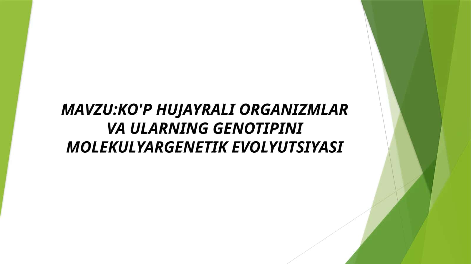 KO'P HUJAYRALI ORGANIZMLAR VA ULARNING GENOTIPINI MOLEKULYARGENETIK EVOLYUTSIYASI 1
