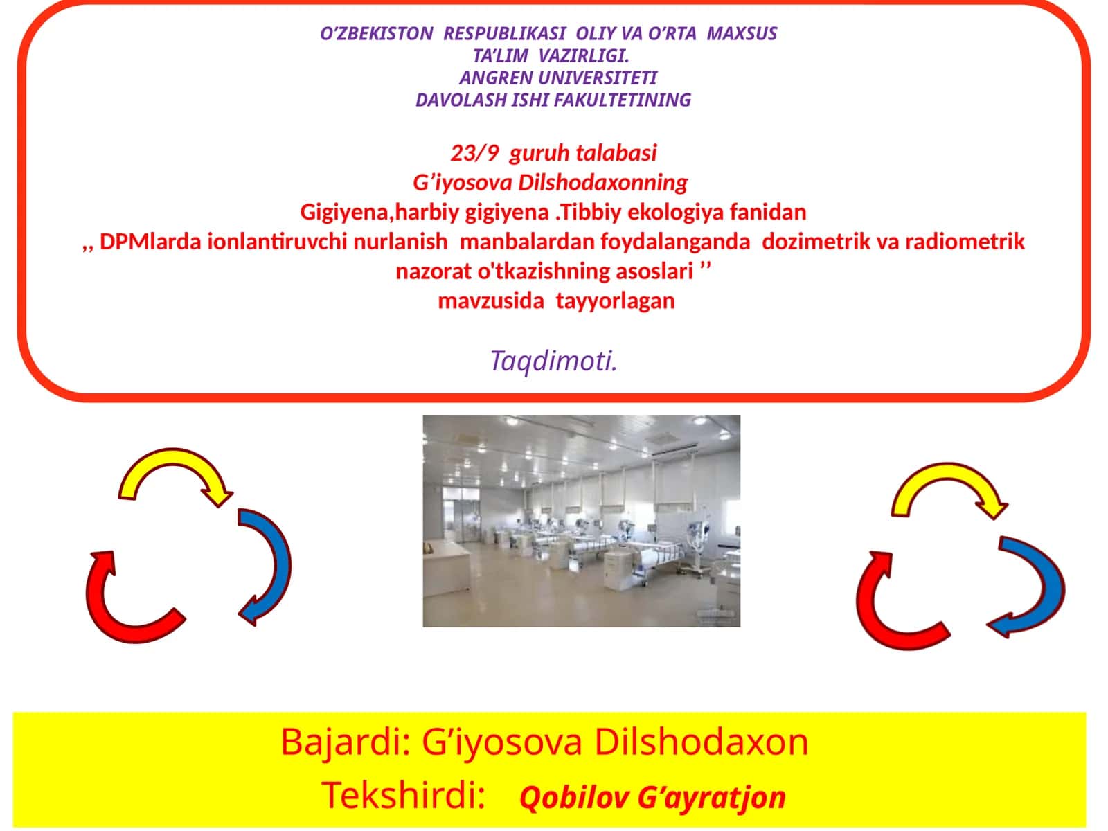 G’iyosova Dilshodaxonning Gigiyena, harbiy gigiyena, Tibbiy ekologiya fanidan, DPMlarda ionlantiruvchi nurlanish manbalardan foydalan'gan daryozimetrik varadiometrik nazorat to'g'risidagi asoslari 1
