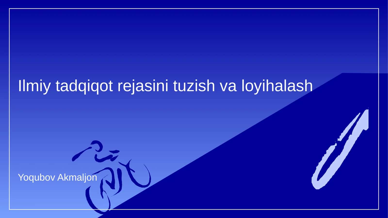 Ilmiy tadqiqot rejasini tuzish va loyihalash 1