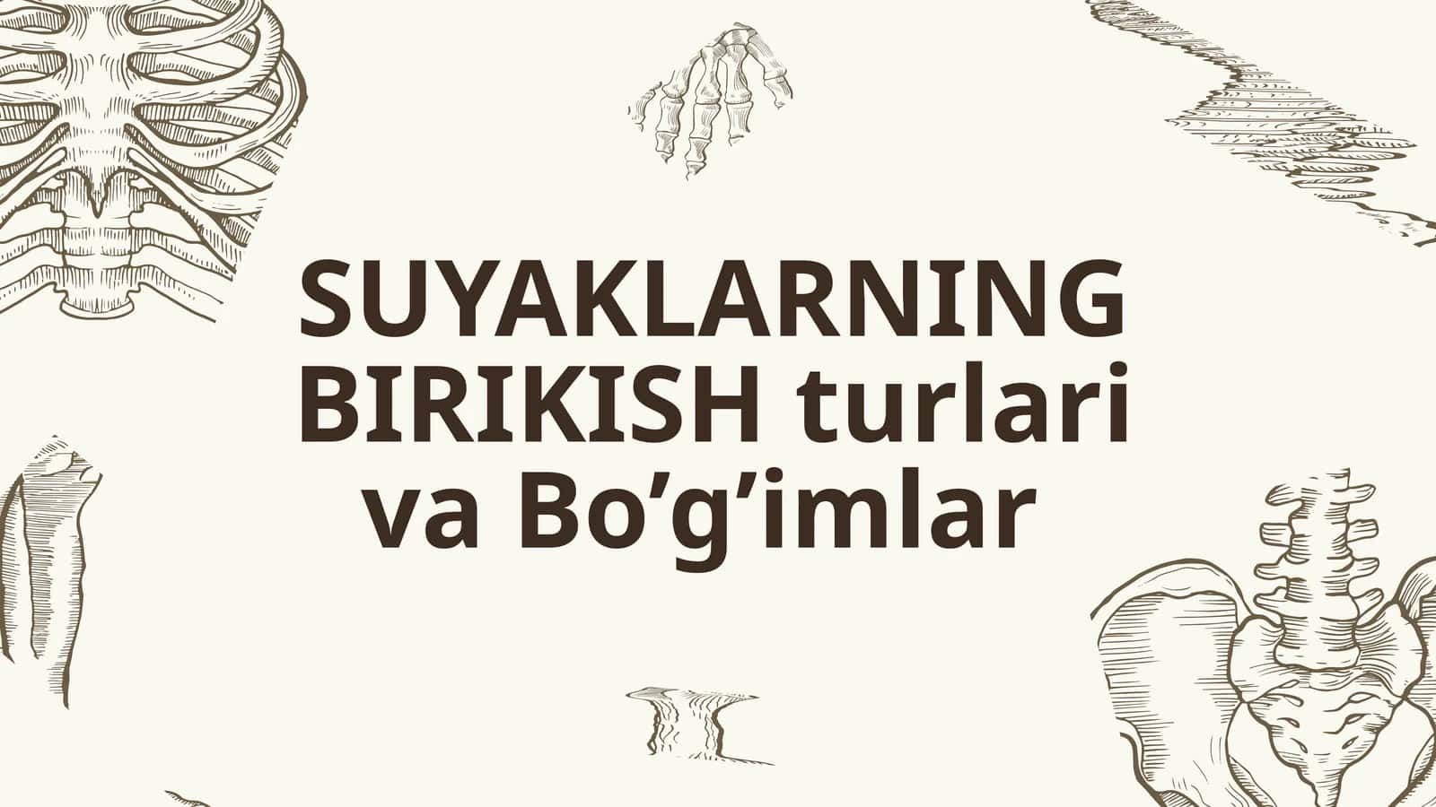 SUYAKLARNING BIRIKISH turlari va Bo’g’imlar 1