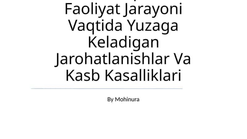 Ishlab Chiqarishda Faoliyat Jarayoni Vaqtida Yuzaga Keladigan Jarohatlanishlar Va Kasb Kasalliklari 1