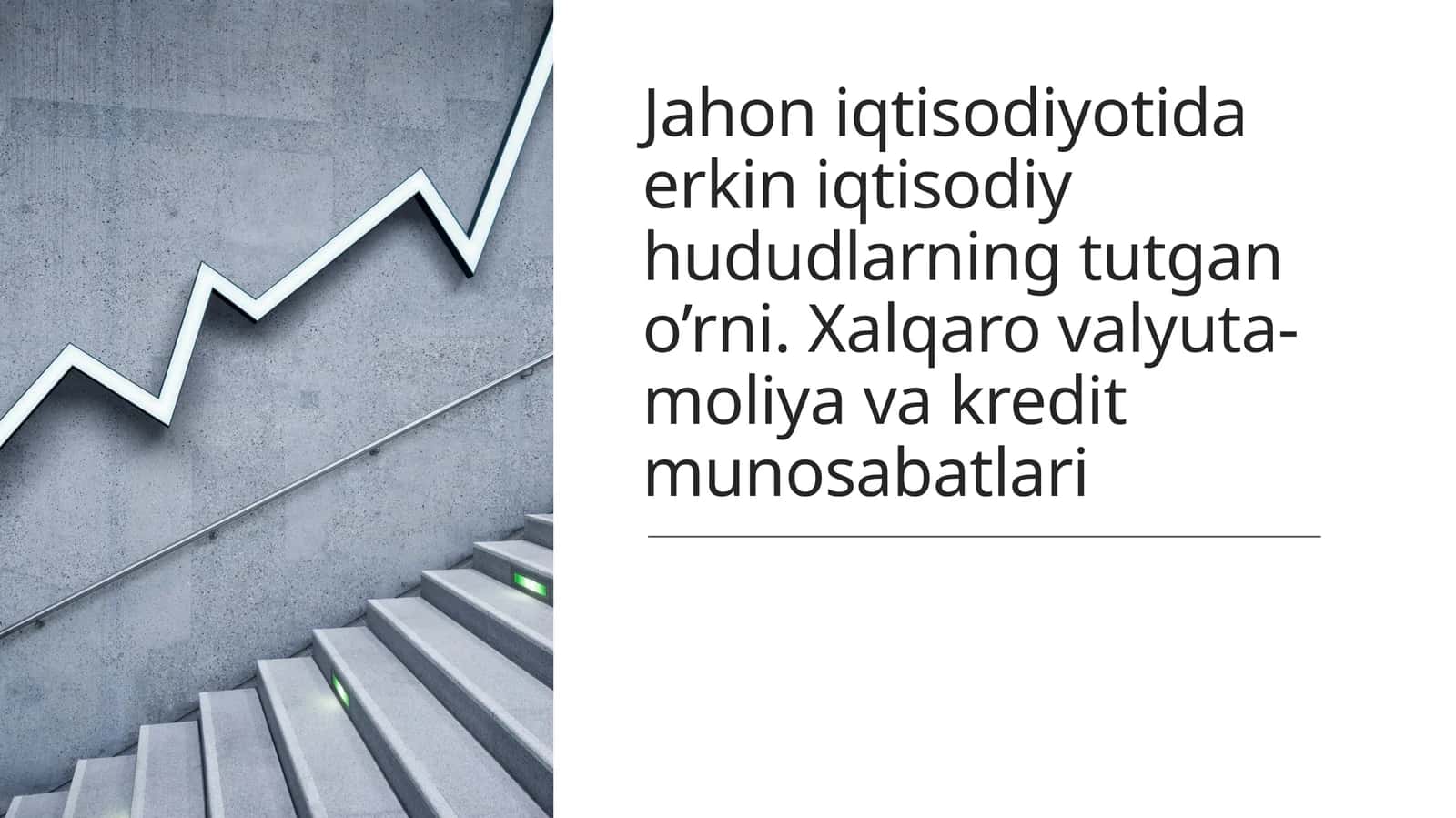 Jahoniqtisodiyotida erkiniqtisodiy hududlarning tutgan o’rni. Xalqaro valyuta-moliya va kredit munosabatlari 1