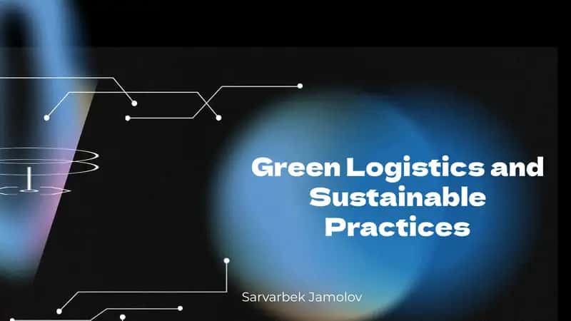 Green Logistics and Sustainable Practices 1