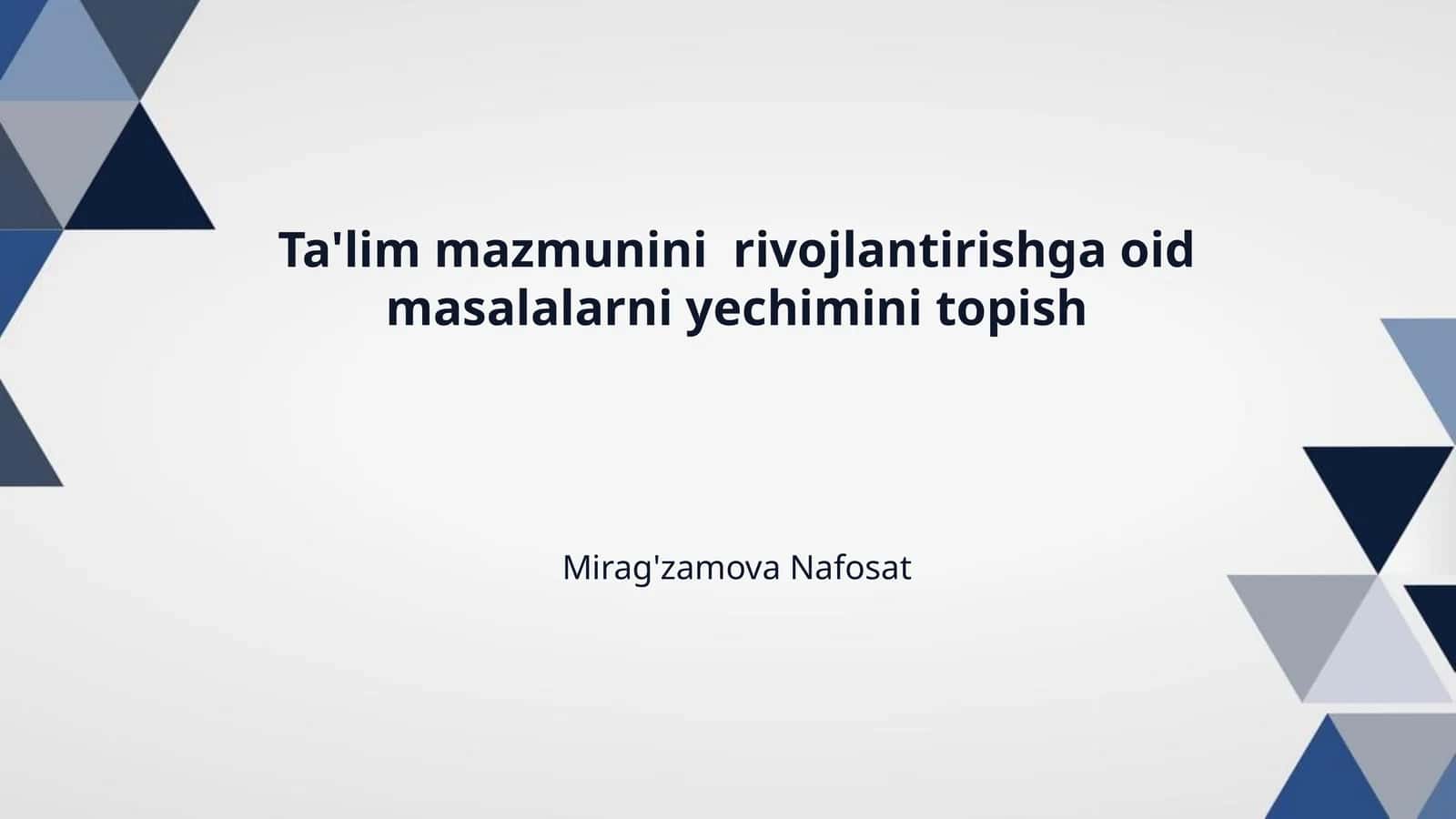 Ta'lim mazmunini  rivojlantirishga oid masalalarni yechimini topish 1