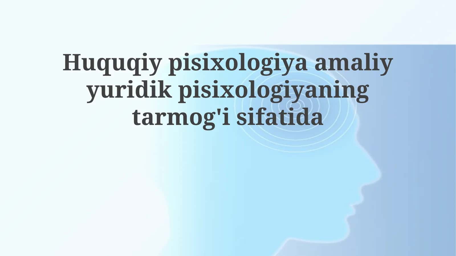 Huquqiy psixologiya: ta'rif, asosiy tushunchalar va rivojlanish tarixi 1