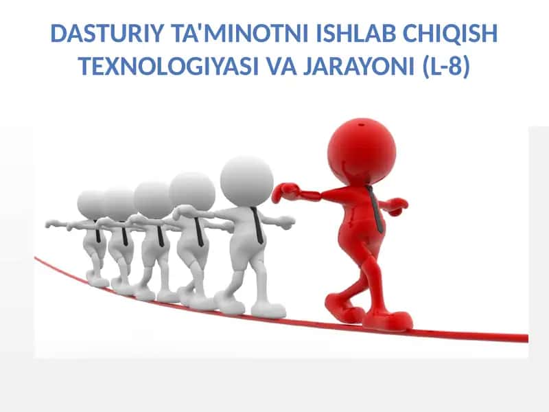 Dasturiy ta'minotni ishlab chiqish texnologiyasi va jarayoni (L-8) 1