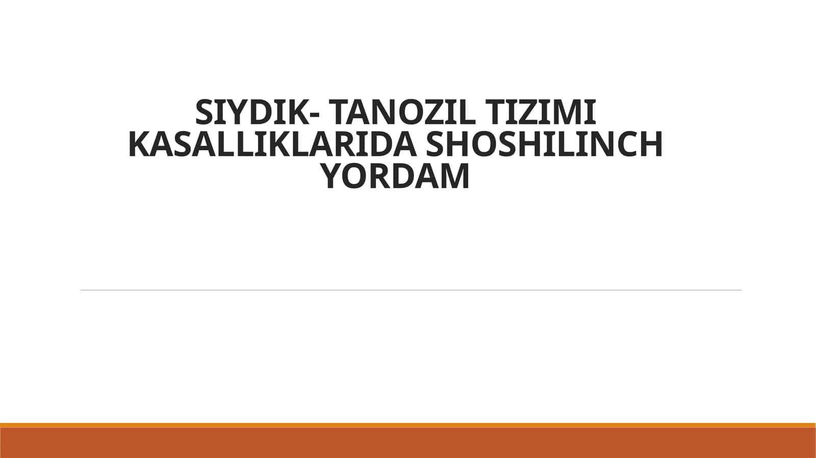 SIYDIK- TANOZIL TIZIMI KASALLIKLARIDA SHOSHILINCH YORDAM 1