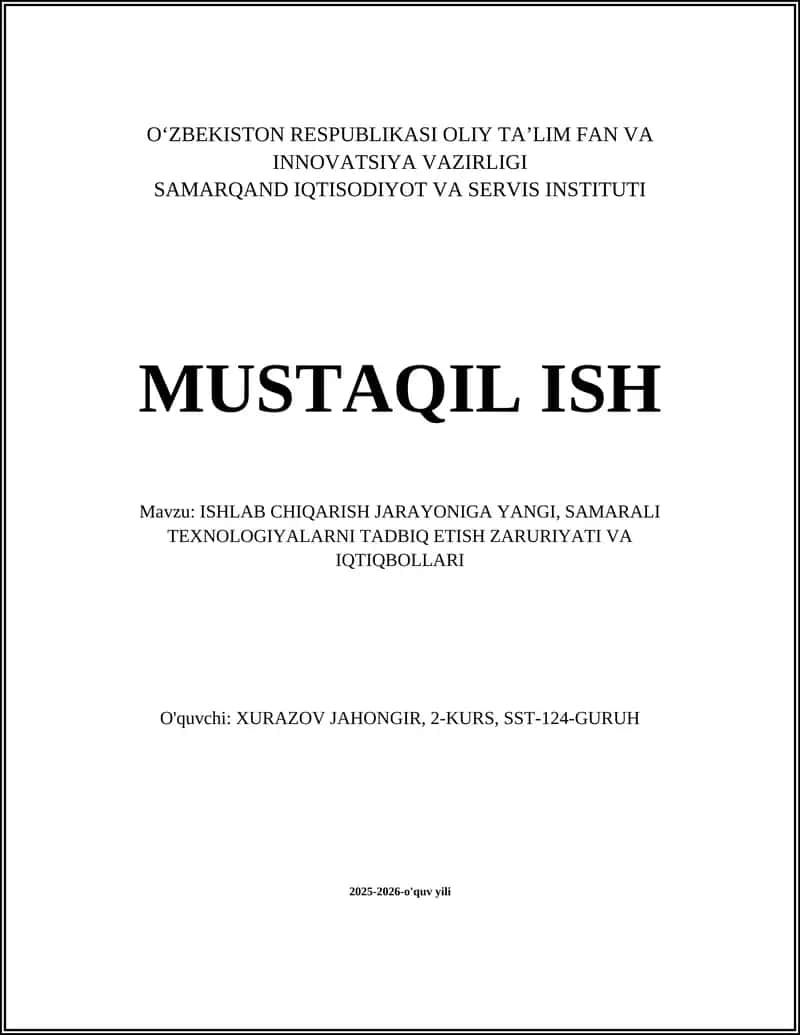 ISHLAB CHIQARISH JARAYONIGA YANGI, SAMARALI TEXNOLOGIYALARNI TADBIQ ETISH ZARURIYATI VA IQTIQBOLLARI 1
