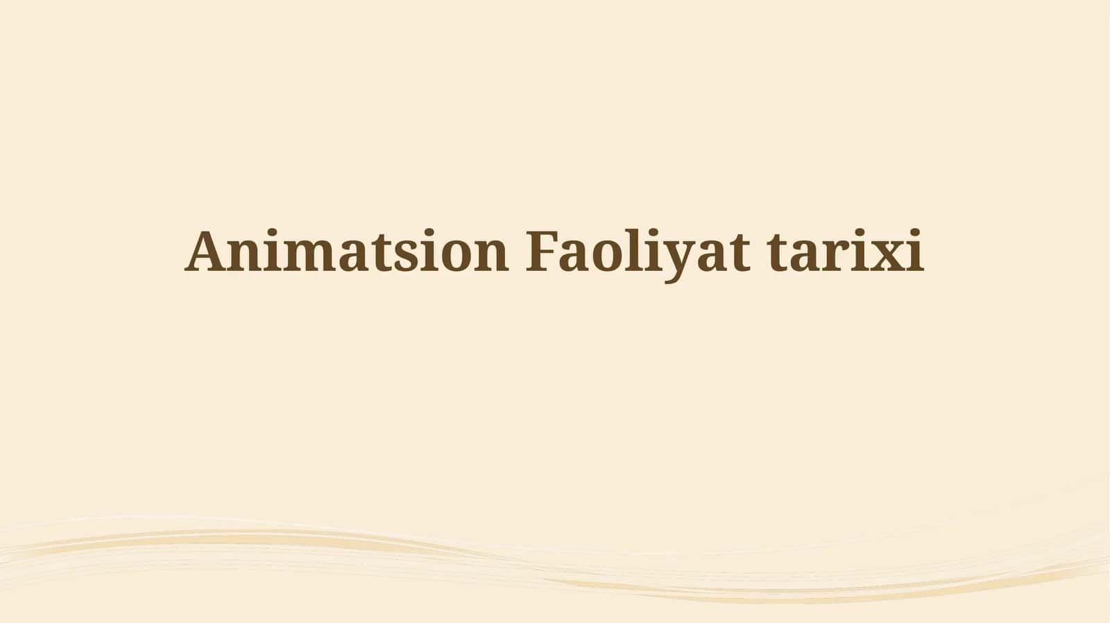 Animatsion Faoliyat Tarixi 1
