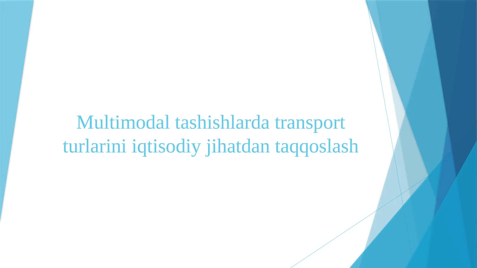 Multimodal tashishlarda transport turlarini iqtisodiy jihatdan taqqoslash 1
