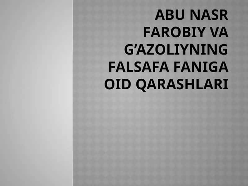 Abu nasr Farobiy va G’azoliyning falsafa faniga oid qarashlari 1
