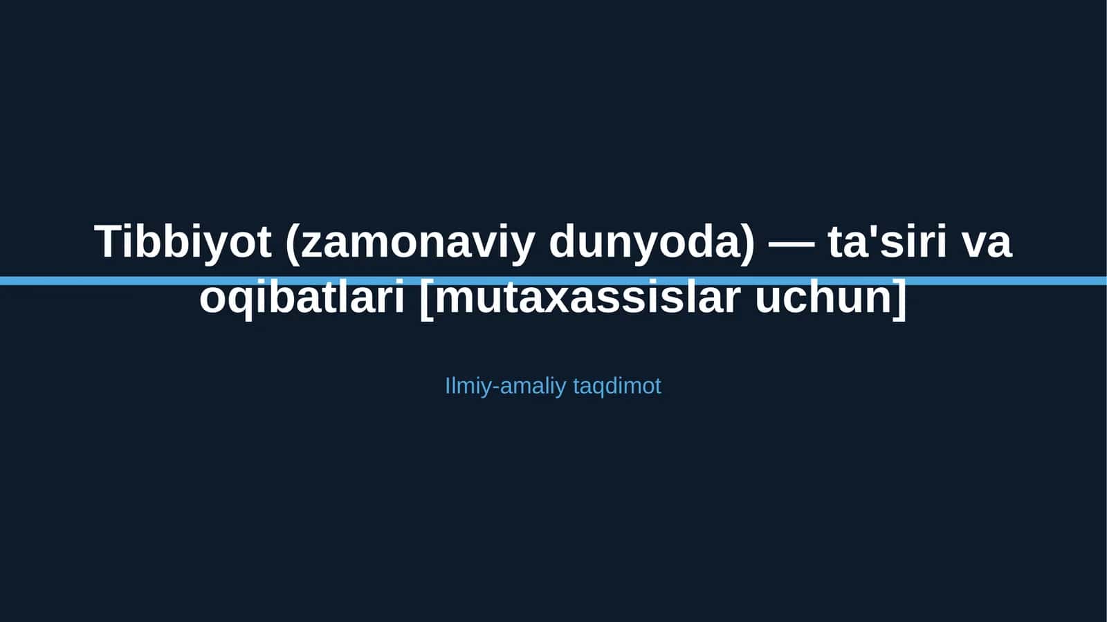Tibbiyot (zamonaviy dunyoda) — ta'siri va oqibatlari [mutaxassislar uchun] 1