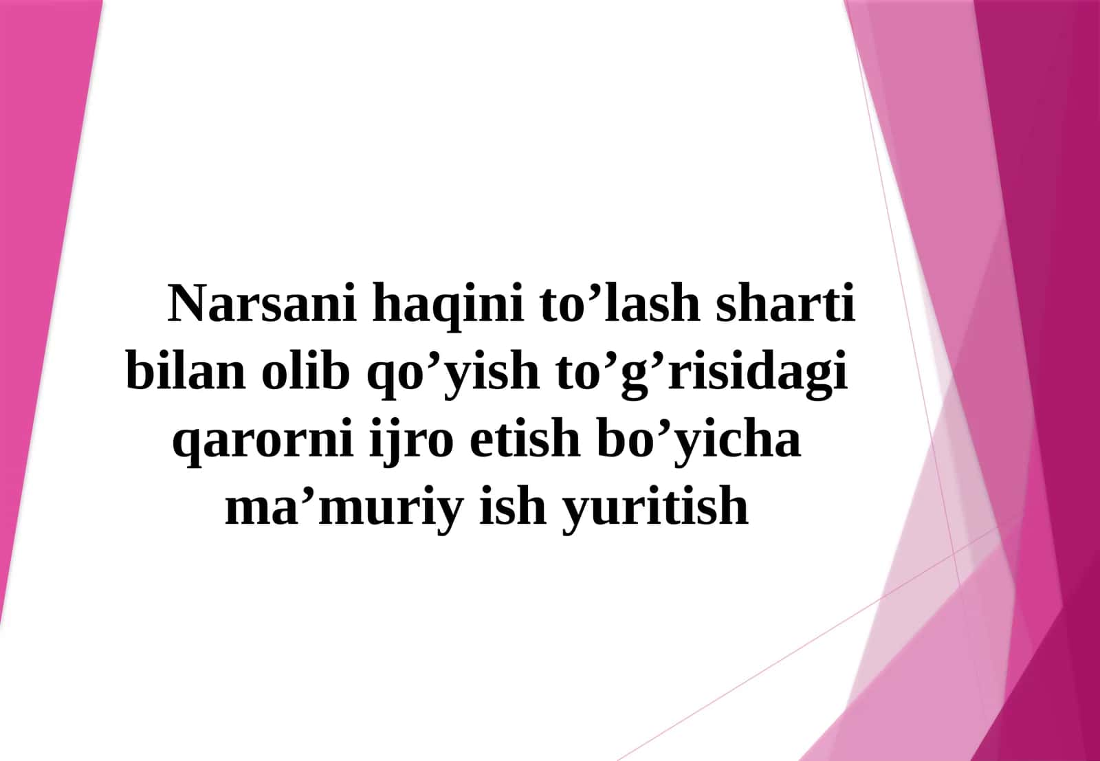 Narsani haqini to‘lash sharti bilan olib qo‘yish to‘g‘risidagi qarorni ijro etish bo‘yicha ma’muriy ish yuritish 1