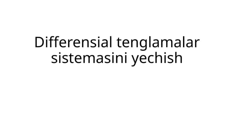 Differensial tenglamalar sistemasini yechish 1
