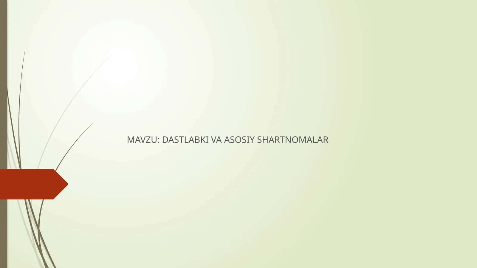 DASTLABKI VA ASOSIY SHARTNOMALAR 1