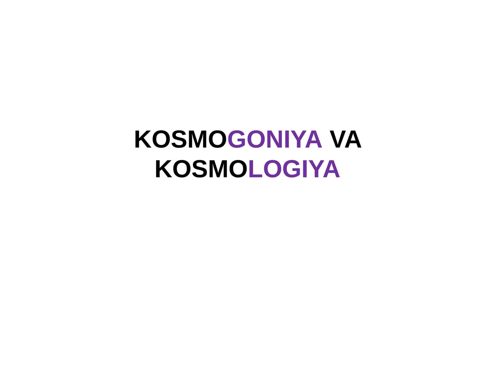 KOSMOGONIYAVA KOSMOLOGIYA 1