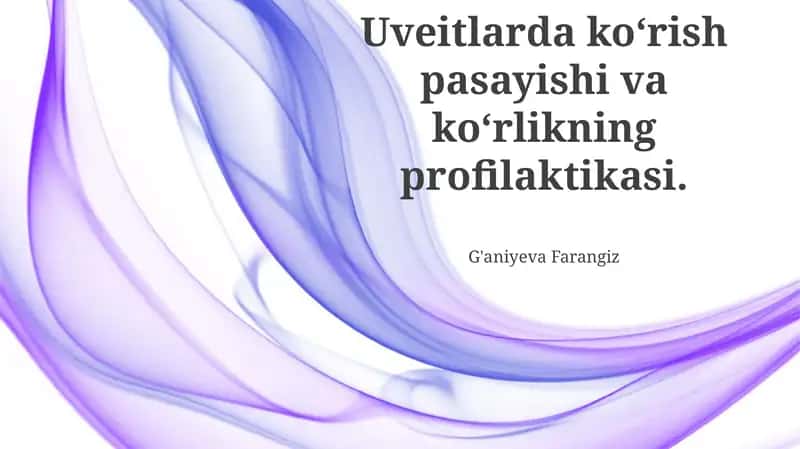 Uveitlarda ko‘rish pasayishi va ko‘rlikning profilaktikasi 1