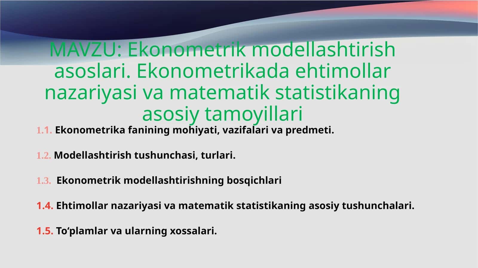 Ekonometrik modellashtirish asoslari. Ekonometrikada ehtimollarni nazariyasi va matematik statistikaning asosiy tamoyillari 1