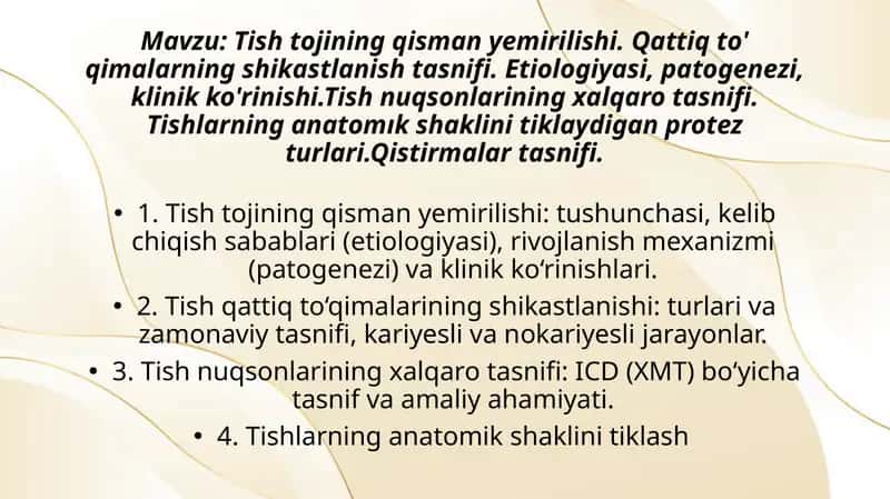 Tish tojining qisman yemirilishi. Qattiq to' qimalarning shikastlanish tasnifi. Etiologiyasi, patogenezi, klinik ko'rinishi.Tish nuqsonlarining xalqaro tasnifi. Tishlarning anatomık shaklini tiklaydigan protez turlari.Qistirmalar tasnifi. 1