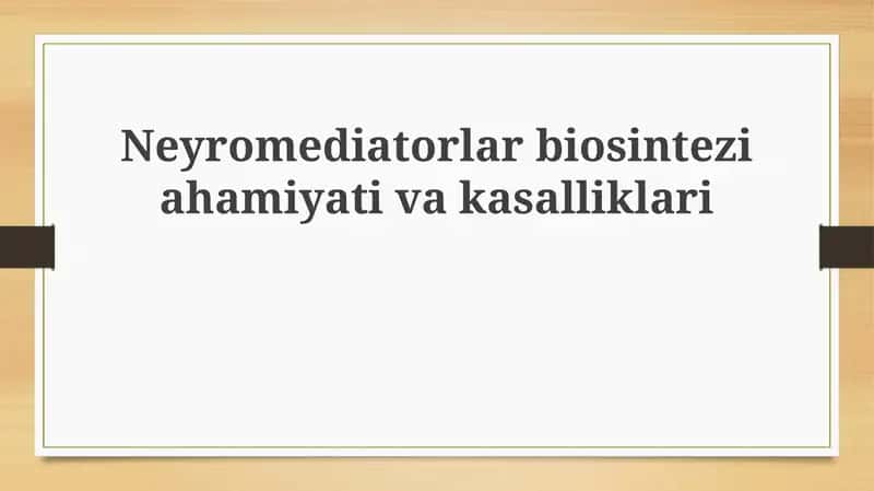 Neyrotransmitter biosintezi: ahamiyati, bosqichlari va tartibga solish 1