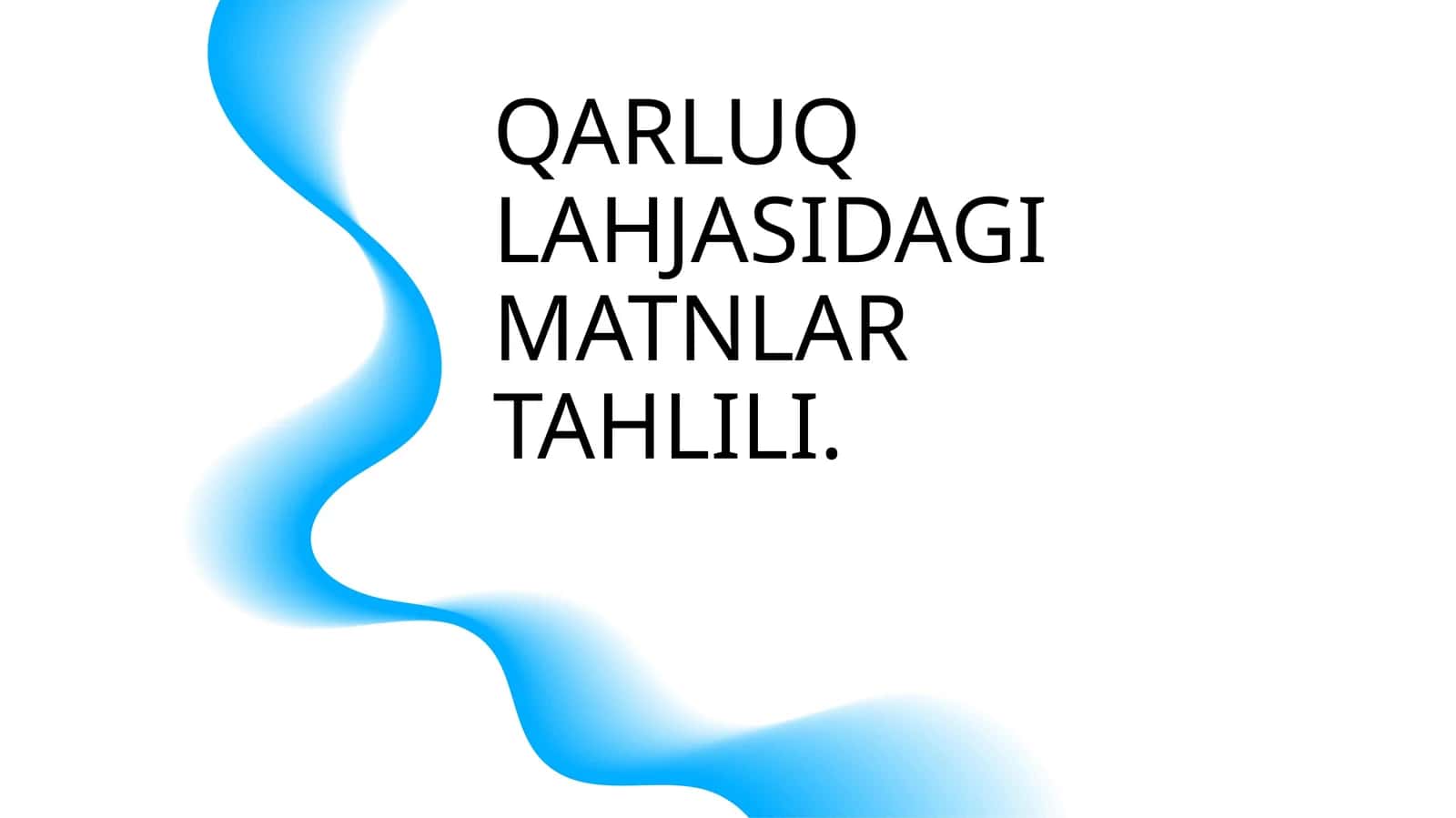 QARLUQ LAHJASIDAGI MATNLAR TAHLILI 1