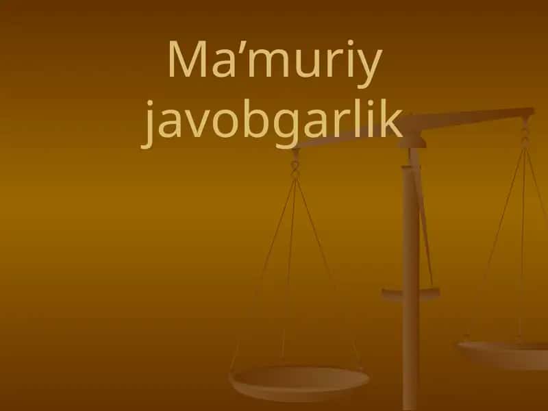 Ma'muriy javobgarlik to`g`risidagi qonun hujjatlari 1