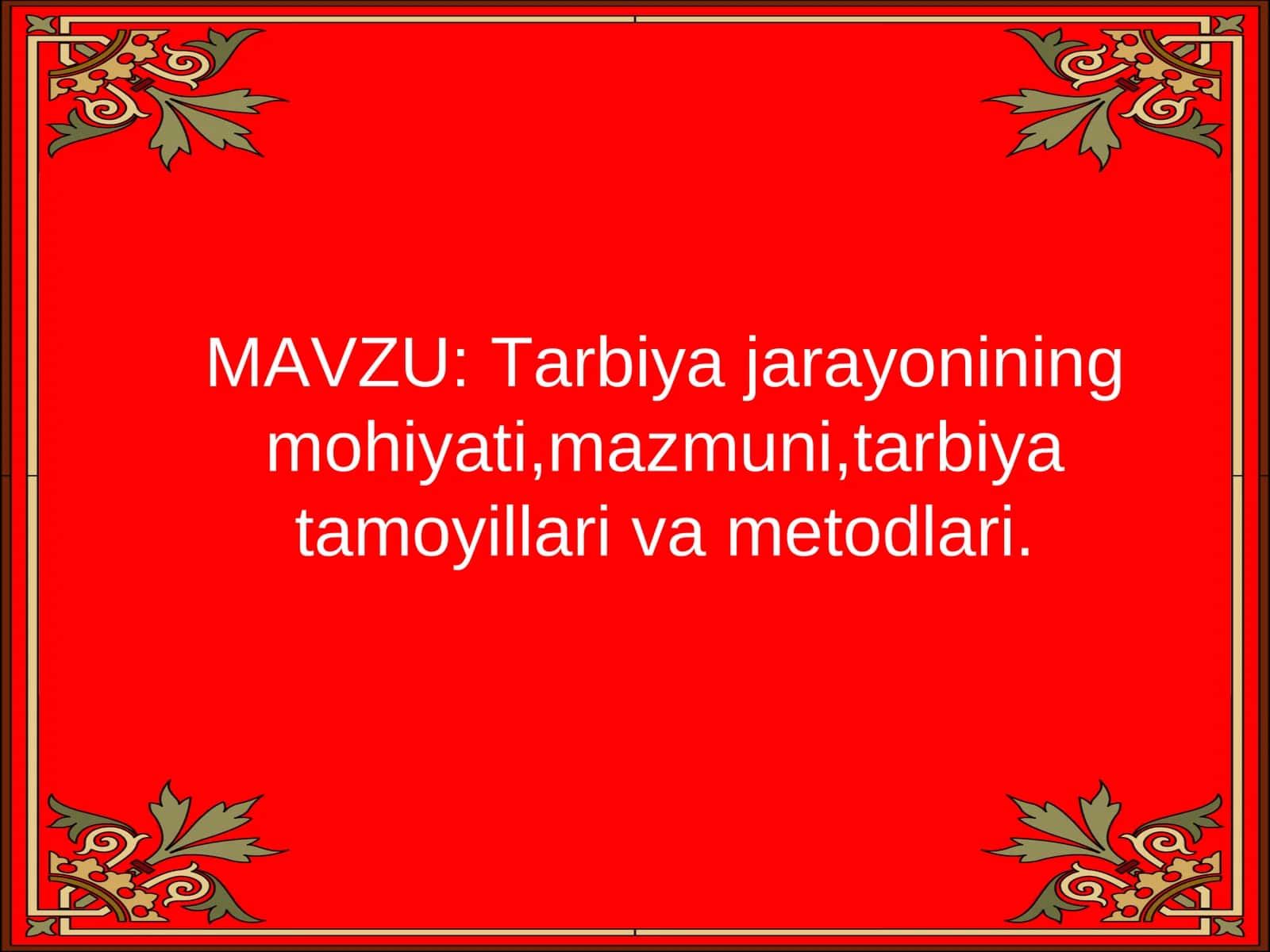 Tarbiya jarayonining mohiyati,mazmuni,tarbiya tamoyillari va metodlari. 1