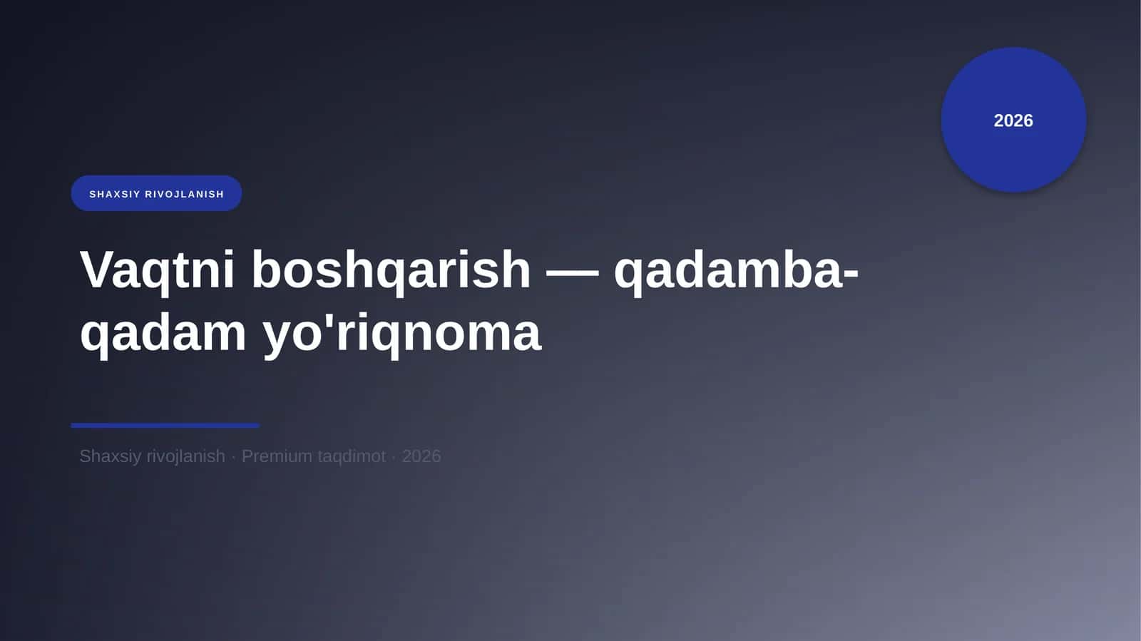Vaqtni boshqarish - qadamba-qadam yo'riqnoma 1