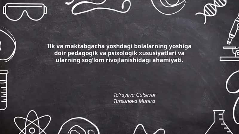 Ilk va maktabgacha yoshdagi bolalarning yoshiga doir pedagogik va psixologik xususiyatlari va ularning sogʻlom rivojlanishidagi ahamiyati. 1