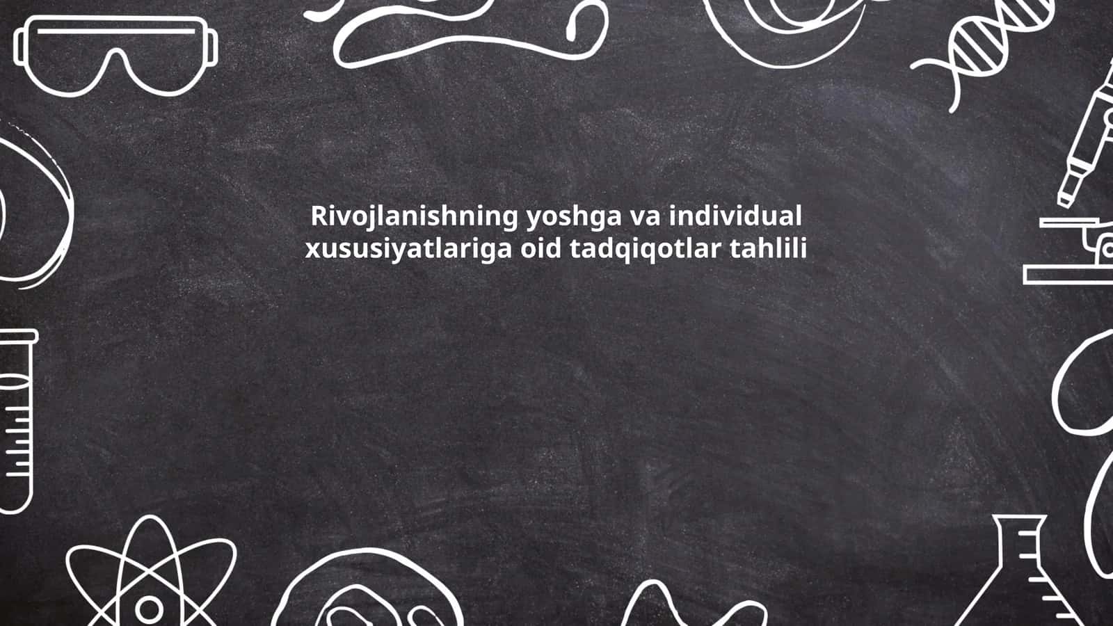 Rivojlanishning yoshga va individual xususiyatlariga oid tadqiqotlar tahlili 1