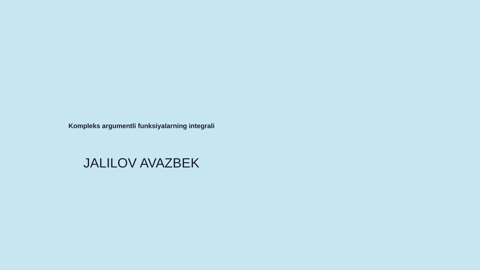 Kompleks argumentli funksiyalarning integrali 1