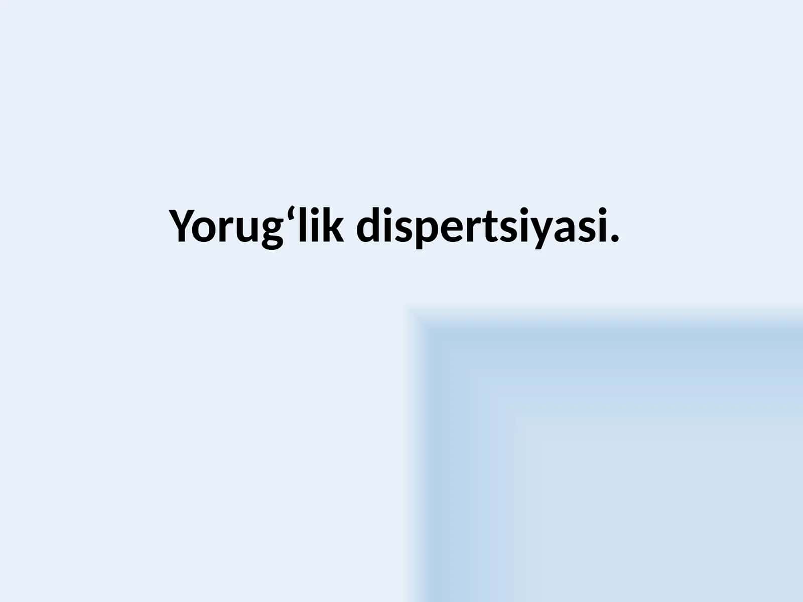Yorug‘lik  dispertsiyasi 1