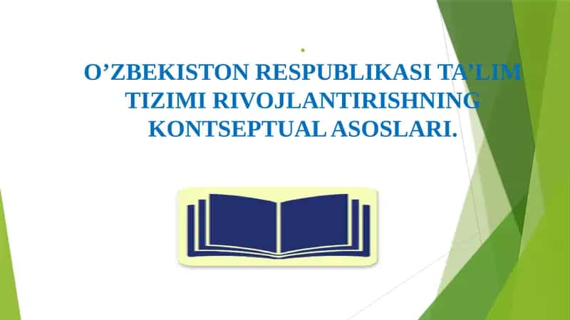 O'ZBEKISTON RESPUBLIKASI TA’LIM TIZIMI RIVOJLANTIRISHNING KONTSEPTUAL ASOSLARI 1