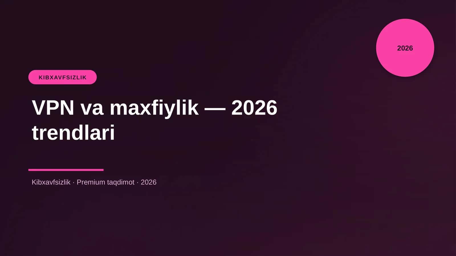 VPN va maxfiylik — 2026 trendlari 1